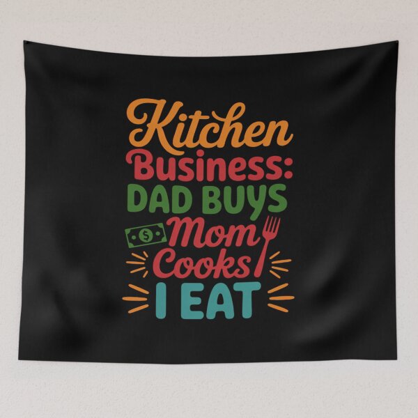 Item preview, Kitchen Business Dad Buys Mom Cooks I Eat Iconic Typography designed and sold by CultureSpec.