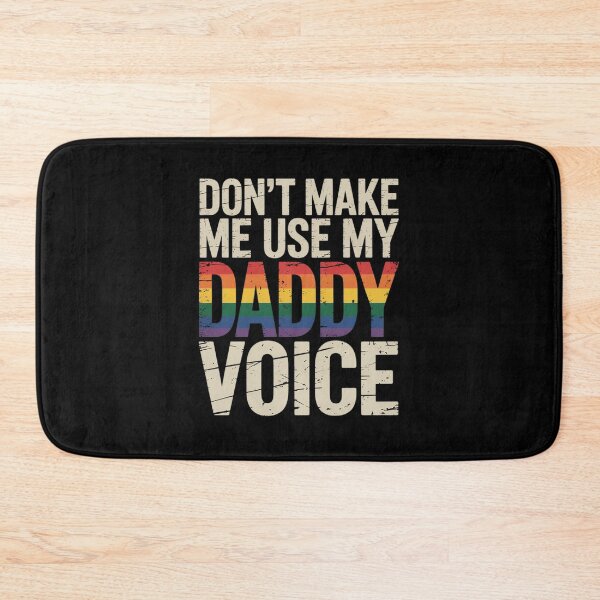 Item preview, Don't Make Me Use My Daddy Voice LGBTQ Pride designed and sold by RoyTill0Art.