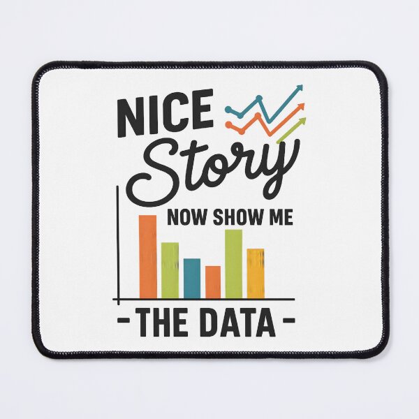 Item preview, Nice Story Now Show Me The Data designed and sold by hemagamo.