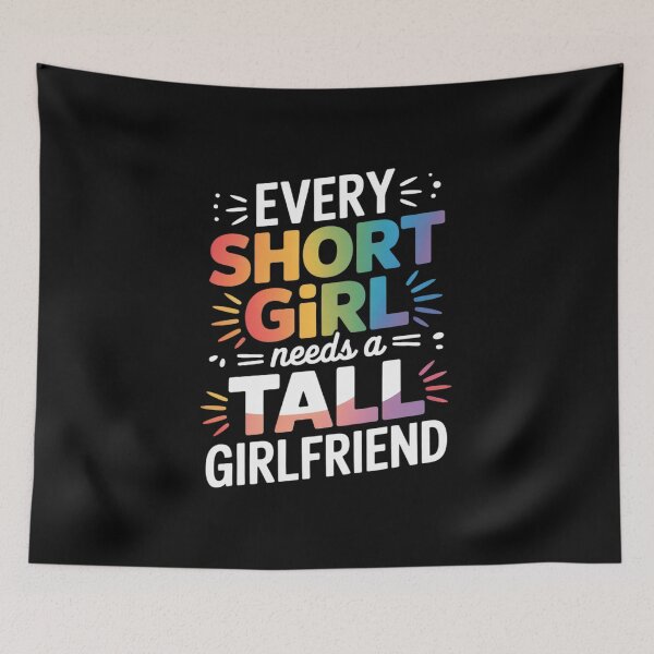 Item preview, Every Girl Needs Tall Girlfriend LGBT Valentine's Day designed and sold by RoyTill0Art.