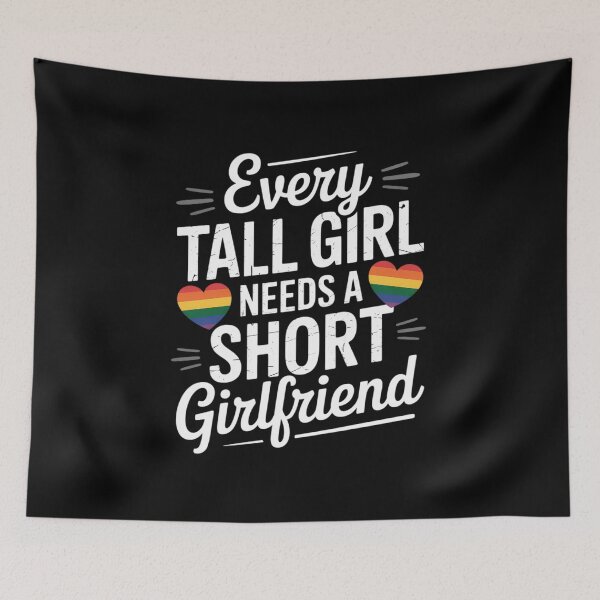 Item preview, Every tall Girl needs a Girlfriend Lesbian designed and sold by RoyTill0Art.