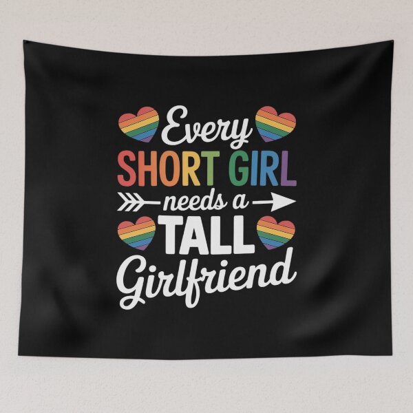 Item preview, Every Tall Girl Needs A Girlfriend LGBT Lesbian designed and sold by RoyTill0Art.