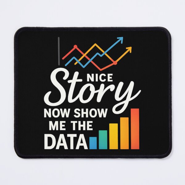 Item preview, Nice Story Now Show Me The Data designed and sold by hemagamo.