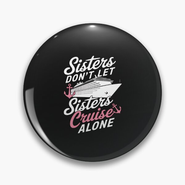 Item preview, Sisters Don't Let Sisters Cruise Alone Funny Vacation designed and sold by JessicaWalshdf.