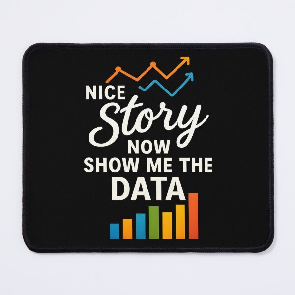 Item preview, Nice Story Now Show Me The Data designed and sold by hemagamo.