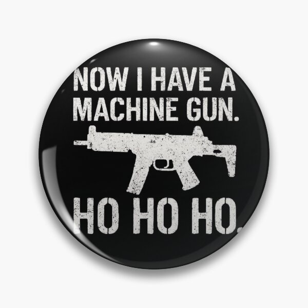 Item preview, Die Hard Christmas Machine Gun Ho Ho Ho designed and sold by Amelia Design.