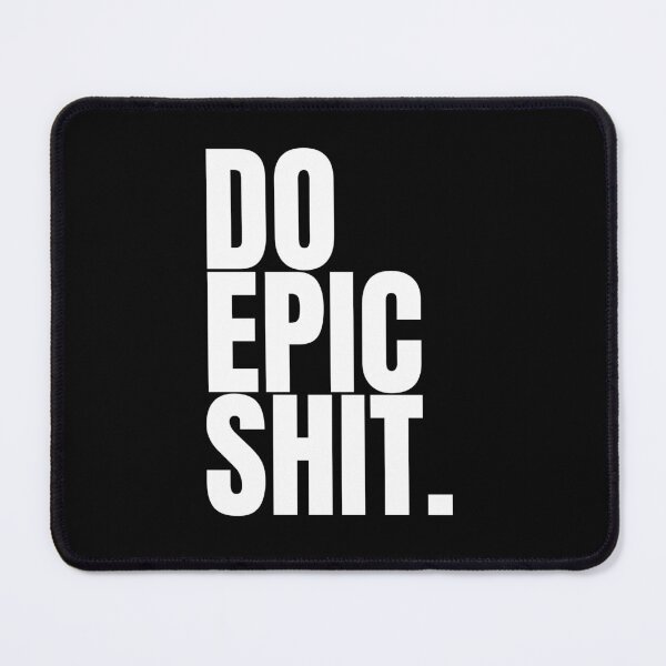 Item preview, Do epic shit designed and sold by Dondonmart.