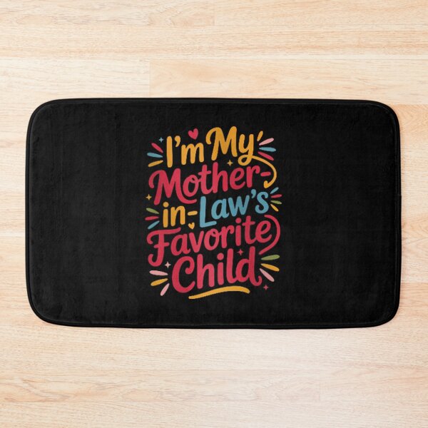Item preview, I'm My Mother In Laws Favorite Child designed and sold by Micahsaunders.