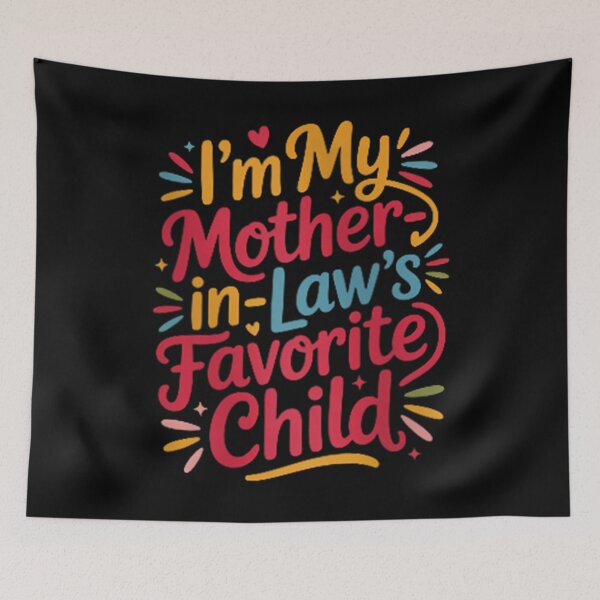 Item preview, I'm My Mother In Laws Favorite Child designed and sold by Micahsaunders.