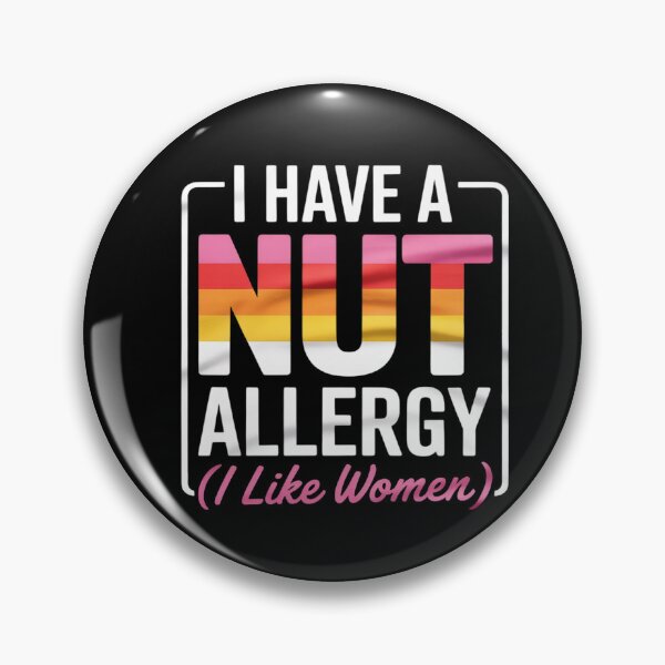 Item preview, Lesbian I Have A Nut Allergy Lesbian designed and sold by RuthGAArt.