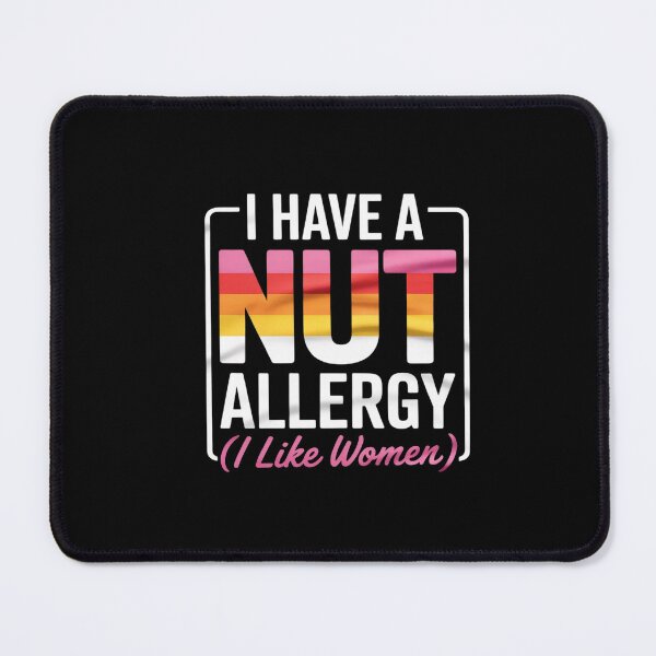 Item preview, Lesbian I Have A Nut Allergy Lesbian designed and sold by RuthGAArt.
