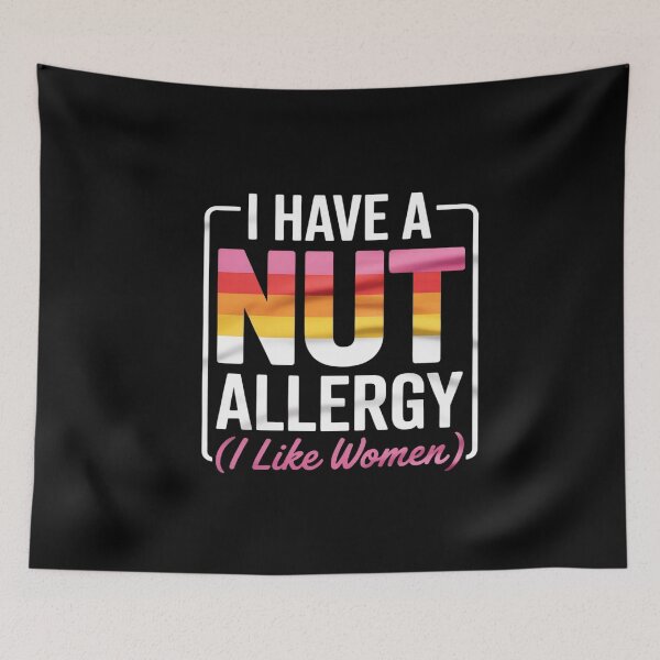Item preview, Lesbian I Have A Nut Allergy Lesbian designed and sold by RuthGAArt.