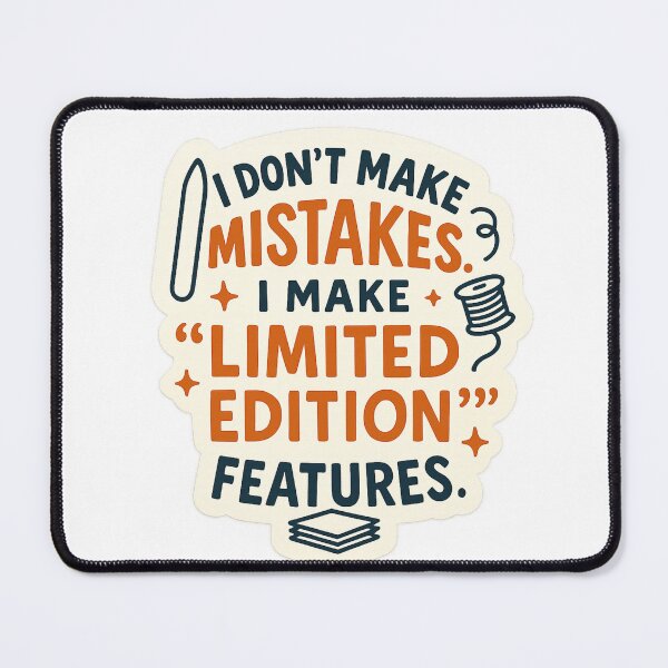 Item preview, I don't make mistakes, I make limited edition features designed and sold by Iail Ioa.