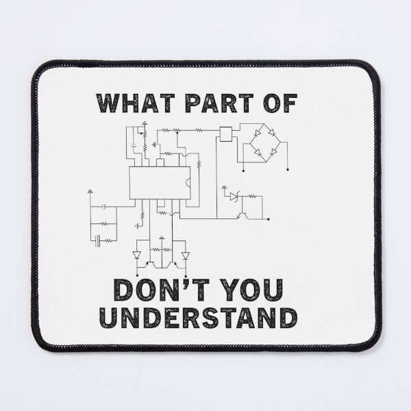 Item preview, Funny Electronics Schematic – “What Part Don’t You Understand?” Engineer Circuit Humor  designed and sold by Tujzui.