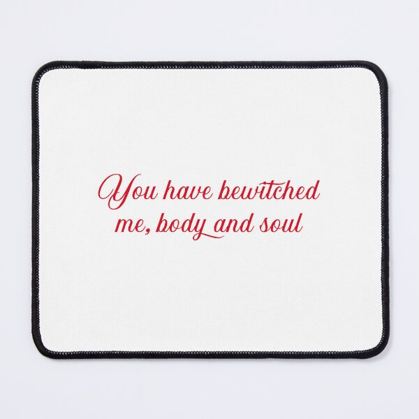 Item preview, Pride and Prejudice (2005) You have bewitched me body and soul. Red Quote. designed and sold by CoCoArt-Ua.