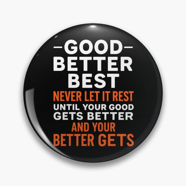 Item preview, Good Better Best Never let it Rest Quote for Men Women designed and sold by hemagamo.