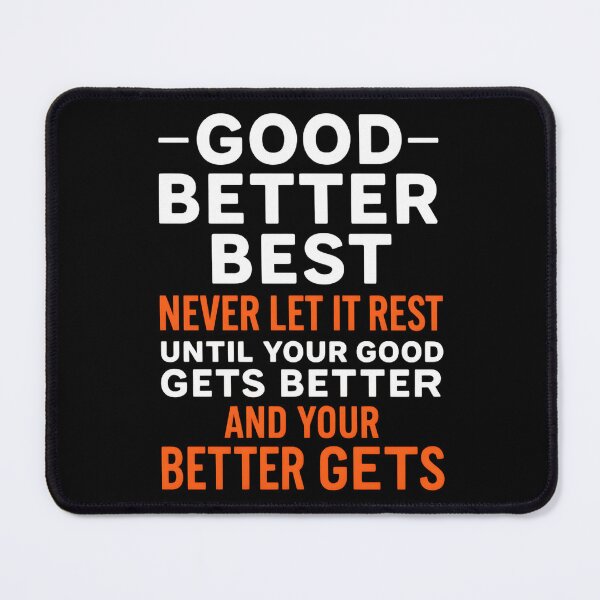 Item preview, Good Better Best Never let it Rest Quote for Men Women designed and sold by hemagamo.