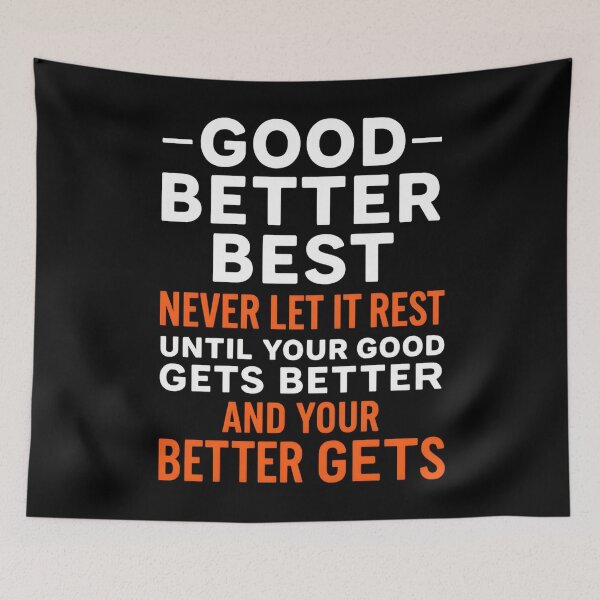 Item preview, Good Better Best Never let it Rest Quote for Men Women designed and sold by hemagamo.