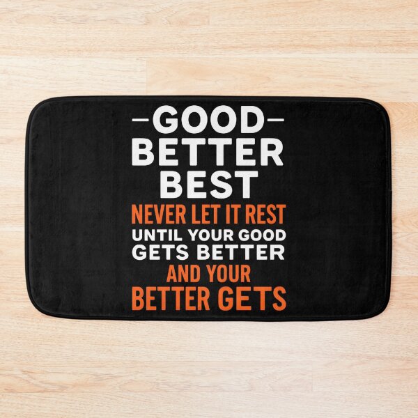 Item preview, Good Better Best Never let it Rest Quote for Men Women designed and sold by hemagamo.