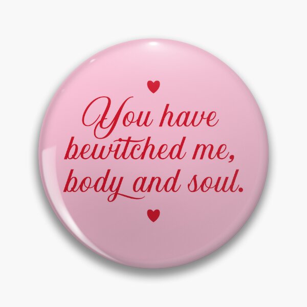 Item preview, Pride and Prejudice (2005) You have bewitched me body and soul. Red Quote. designed and sold by CoCoArt-Ua.