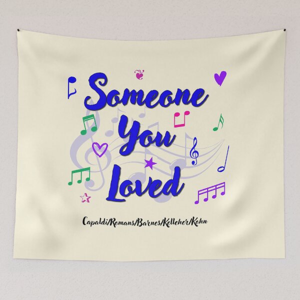 Item preview, Someone You Loved Popular Song Title designed and sold by CharlottePlaceArt.