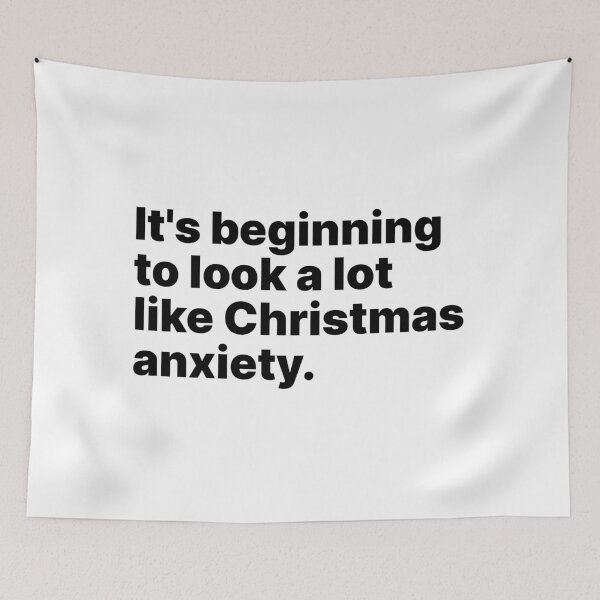 Item preview, It's beginning to look a lot like Christmas anxiety | Black text designed and sold by ThingsOnTees.