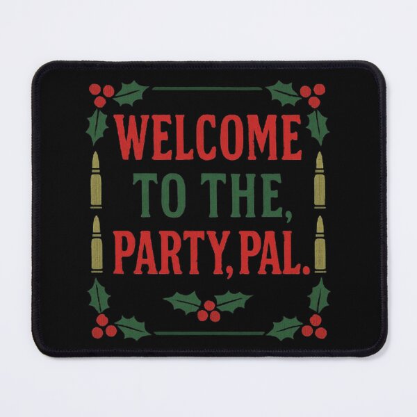 Item preview, Die Hard Christmas Welcome To The Party Pal designed and sold by Amelia Design.