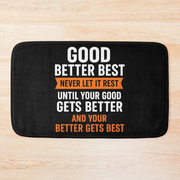 Item preview, Good Better Best Never let it Rest Quote for Men Women designed and sold by hemagamo.