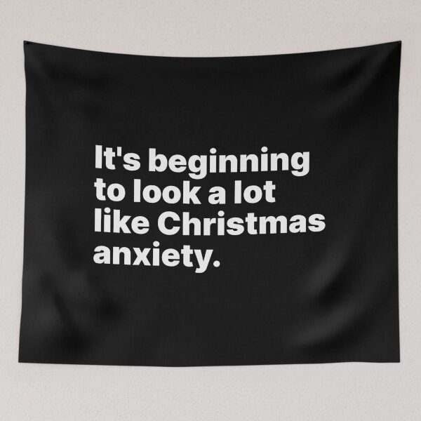 Item preview, It's beginning to look a lot like Christmas anxiety | White text designed and sold by ThingsOnTees.
