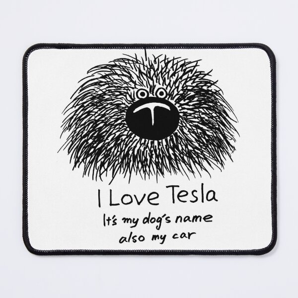 Item preview, funny animal pet dog cartoon art: i love tesla designed and sold by jameshowgelpen.