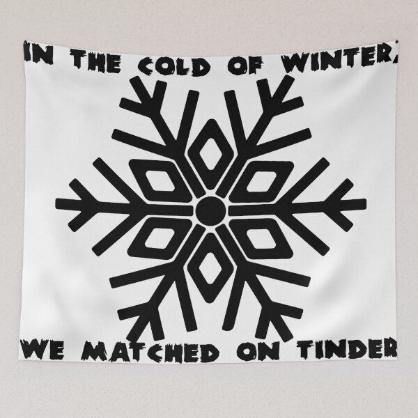 Item preview, In the Cold of Winter We Matched on Tinder – Funny Winter Tinder Quote designed and sold by ZorianArt.