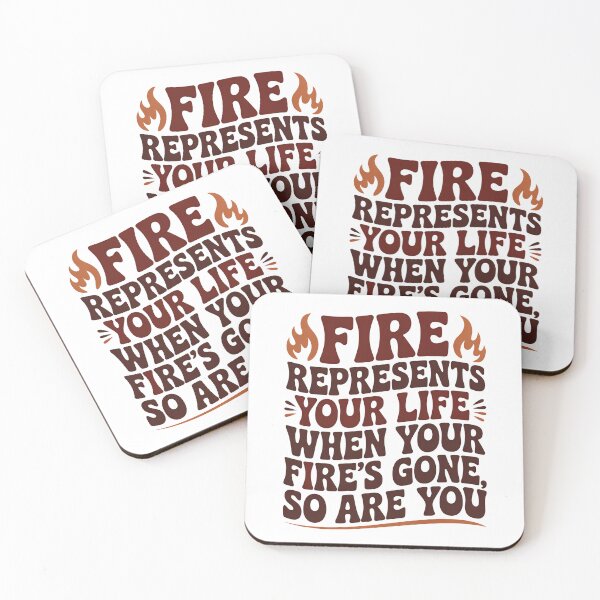 Item preview, Fire Represents Your Life Quote designed and sold by graphic-genie.
