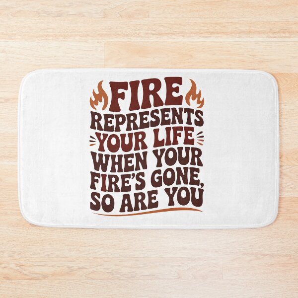Item preview, Fire Represents Your Life Quote designed and sold by graphic-genie.