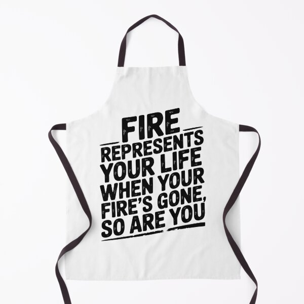 Item preview, Fire Represents Your Life Quote designed and sold by graphic-genie.