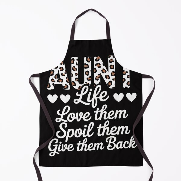 Item preview, Aunt Life Love Them Spoil Them Give Them Back Aunt Quote designed and sold by MuteElevent.