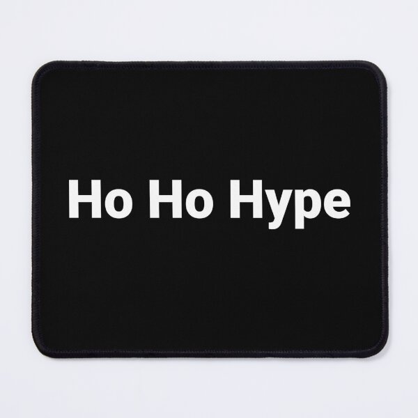 Item preview, Ho Ho Hype designed and sold by Text-based T-Shirts and Gifts.