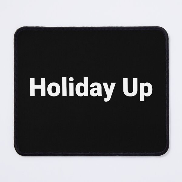 Item preview, Holiday Up designed and sold by Text-based T-Shirts and Gifts.