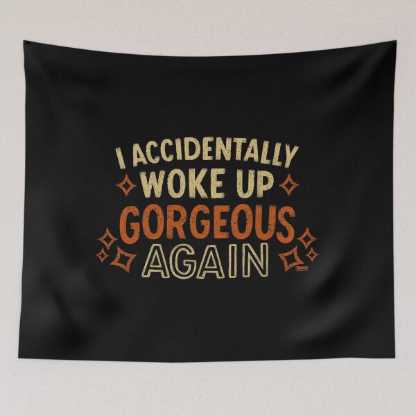 Item preview, I Accidentally Woke Up Gorgeous Again  designed and sold by World Domination For Cats ®.