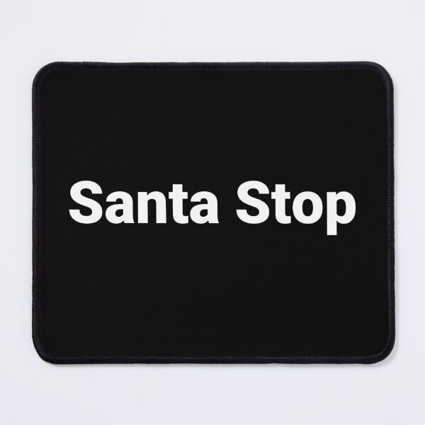 Item preview, Santa Stop designed and sold by Text-based T-Shirts and Gifts.