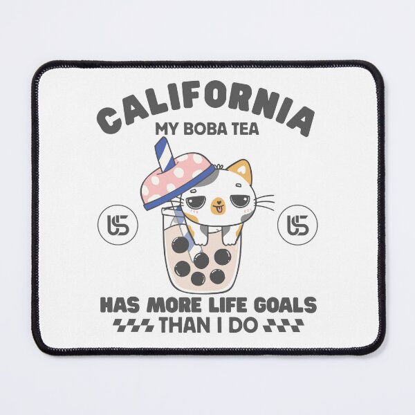 Item preview, California: my boba tea has more life goals than I do designed and sold by Peerless-Prime.