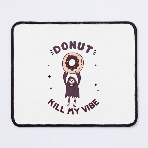 Item preview, Donut Kill My Vibe designed and sold by Aminesnip.