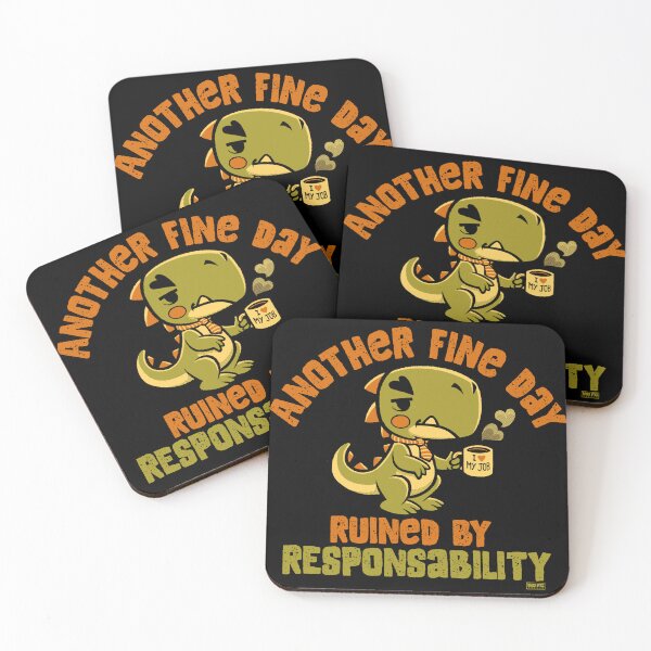 Item preview, Another Fine Day Ruined By Responsibility Dino designed and sold by World Domination For Cats ®.