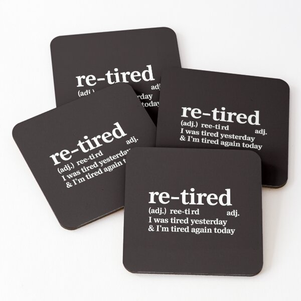 Item preview, Re-Tired I Was Tired Yesterday – Funny Dictionary Retirement Joke designed and sold by Redgiant87x.