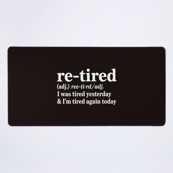 Item preview, Re-Tired I Was Tired Yesterday – Funny Retirement Gift Design designed and sold by Redgiant87x.