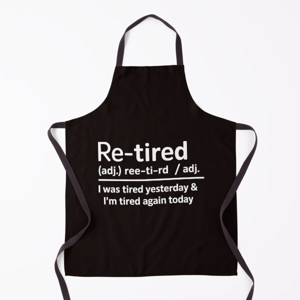 Item preview, Re-Tired I Was Tired Yesterday – Dictionary-Style Retirement Humor designed and sold by Redgiant87x.