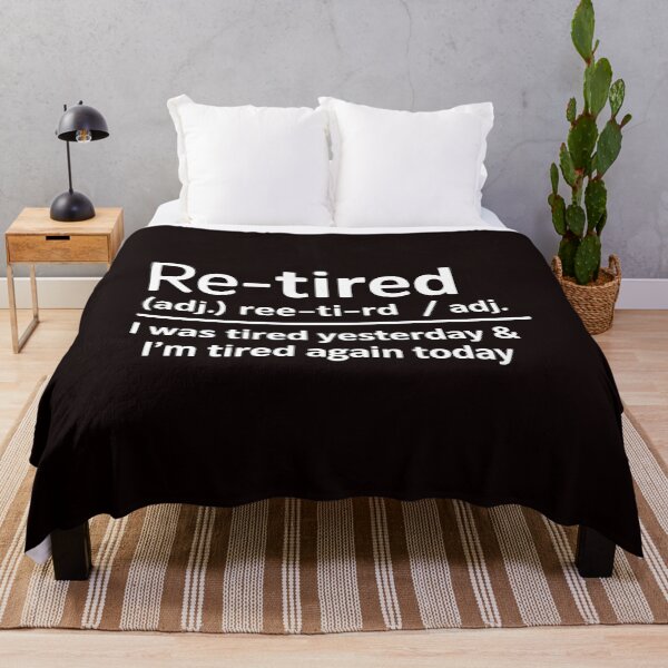 Item preview, Re-Tired I Was Tired Yesterday – Dictionary-Style Retirement Humor designed and sold by Redgiant87x.