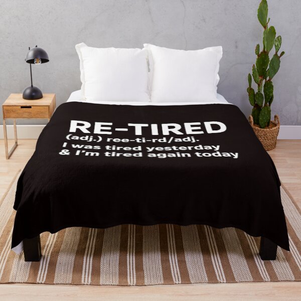 Item preview, Re-Tired I Was Tired Yesterday – Humor for Retired Life designed and sold by Redgiant87x.