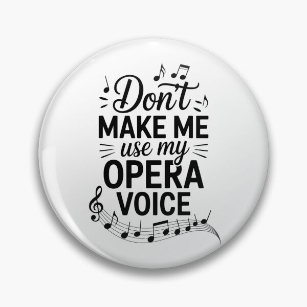 Item preview, Don't Make Me Use My Opera Voice designed and sold by Gogetgiggles.