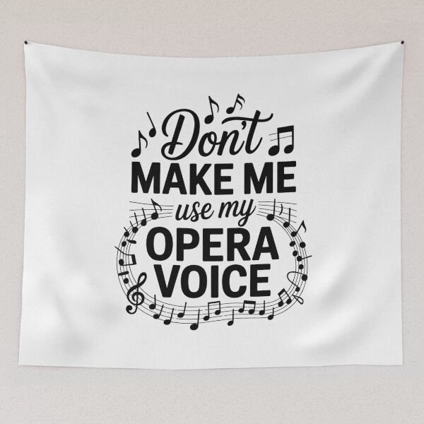 Item preview, Don't Make Me Use My Opera Voice designed and sold by Gogetgiggles.