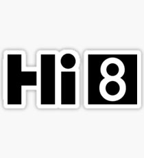Hi 8 Sticker